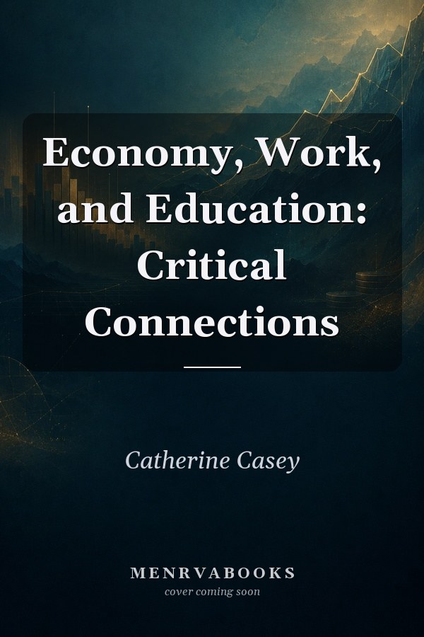 Economy, Work, and Education: Critical Connections