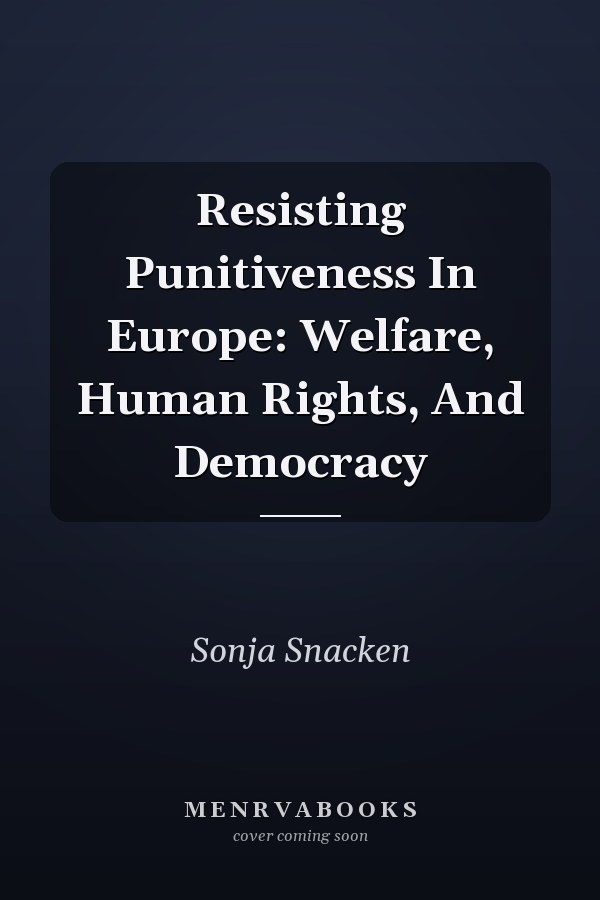 Resisting Punitiveness In Europe: Welfare, Human Rights, And Democracy