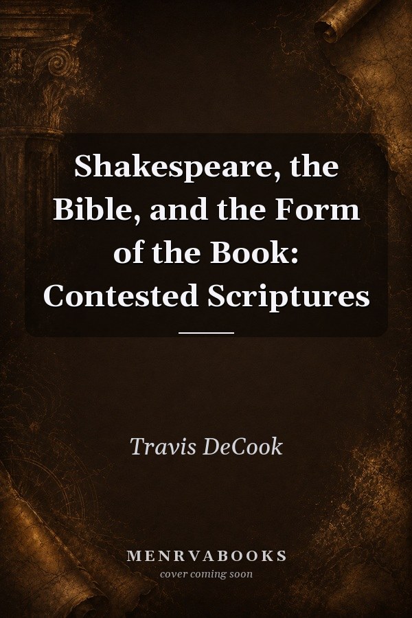Shakespeare, the Bible, and the Form of the Book: Contested Scriptures