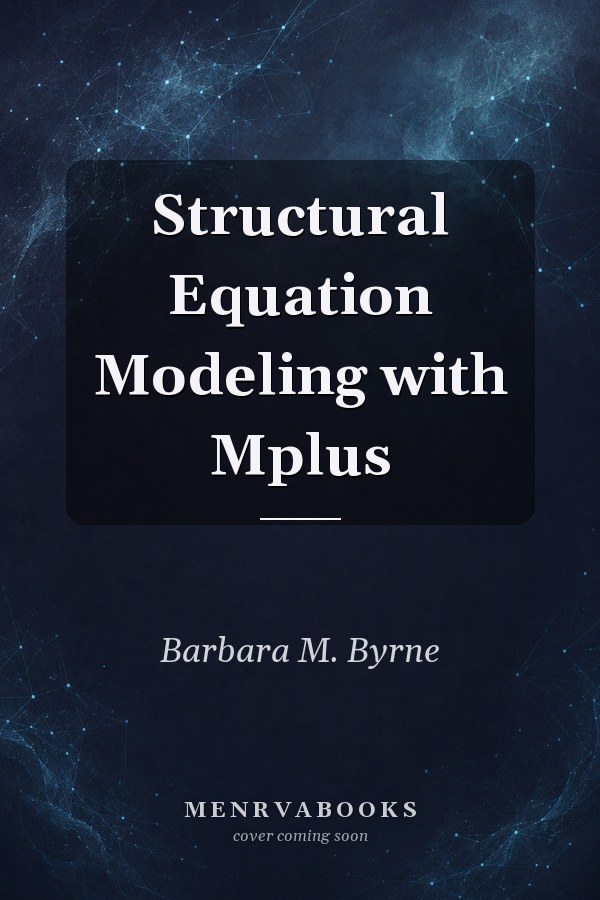 Structural Equation Modeling with Mplus