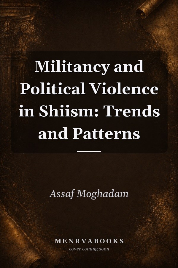Militancy and Political Violence in Shiism: Trends and Patterns