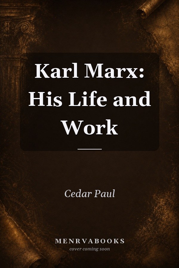 Karl Marx: His Life and Work