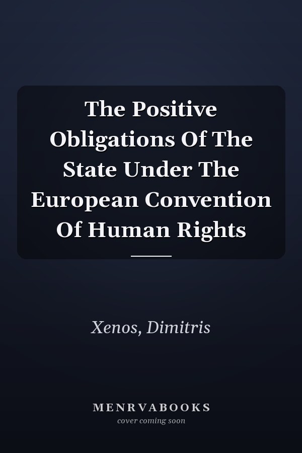 The Positive Obligations of the State Under the European Convention of Human Rights