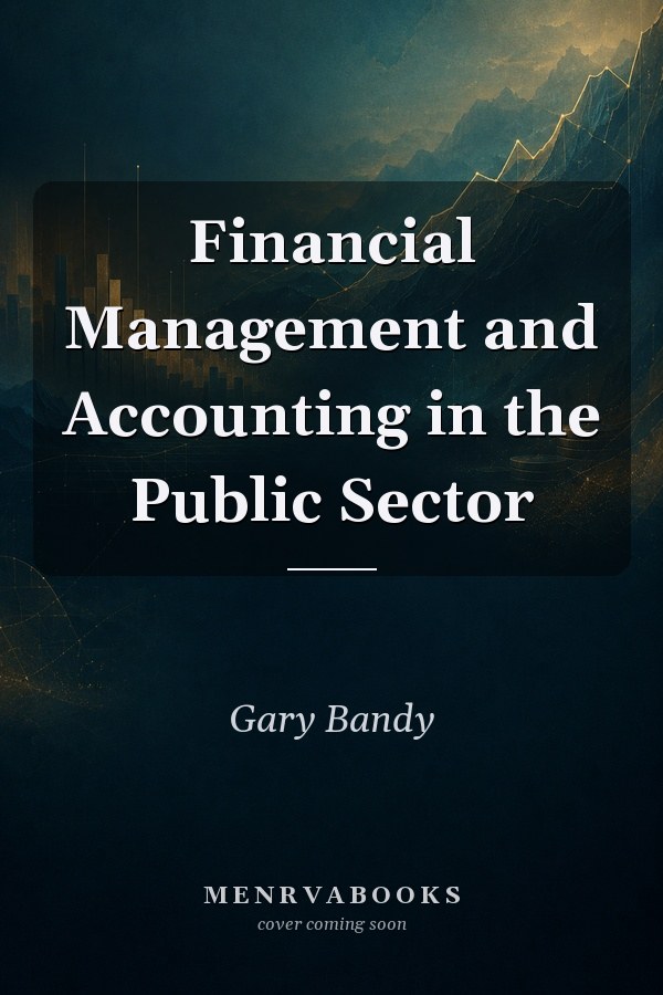 Financial Management and Accounting in the Public Sector