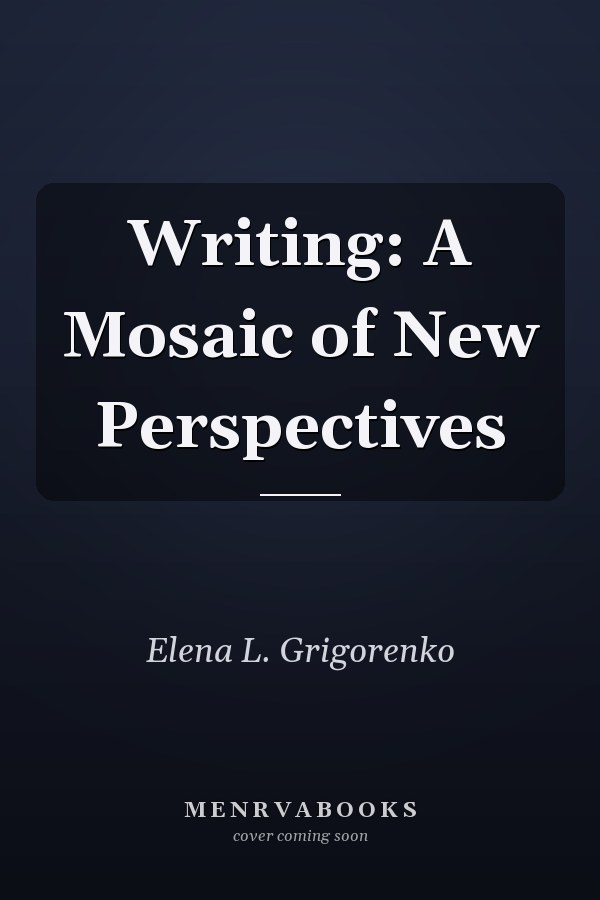 Writing: A Mosaic of New Perspectives