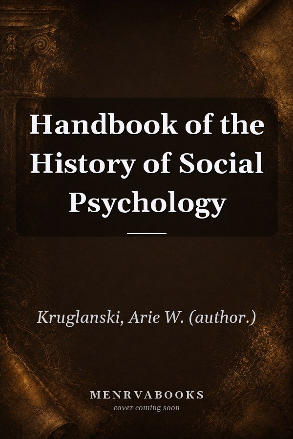 Handbook of the History of Social Psychology
