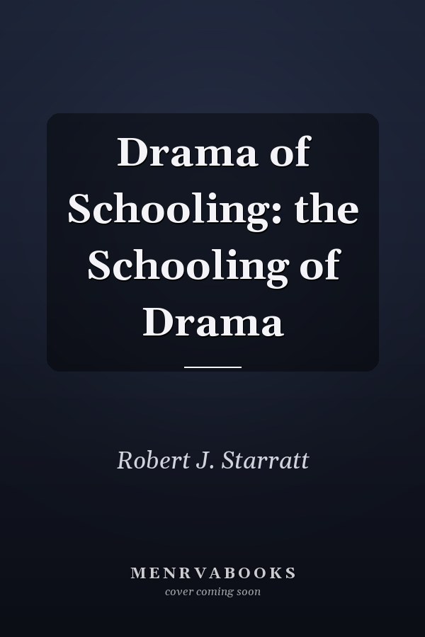 Drama of Schooling: The Schooling of Drama