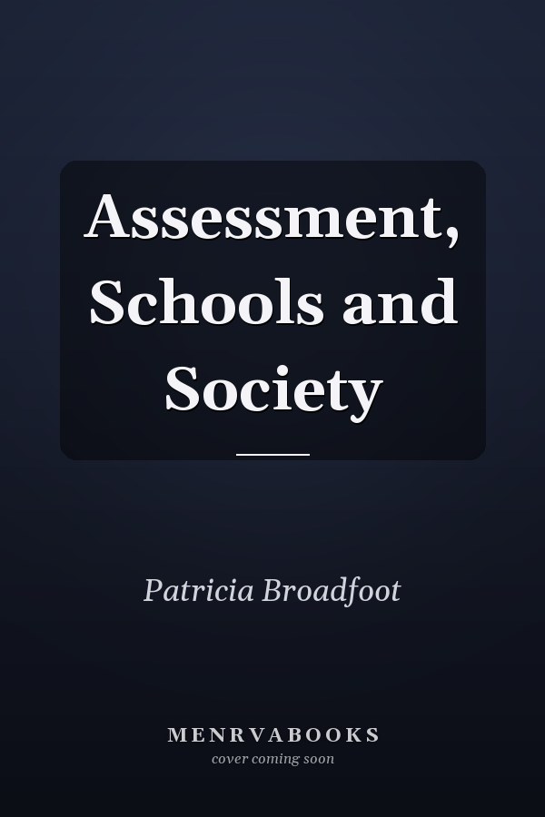 Assessment, Schools and Society