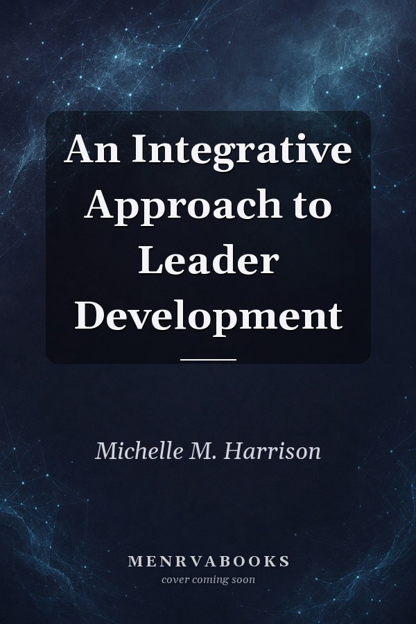 An Integrative Approach to Leader Development