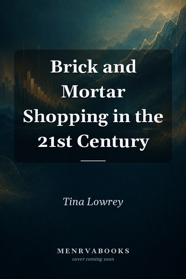 Brick and Mortar Shopping in the 21st Century