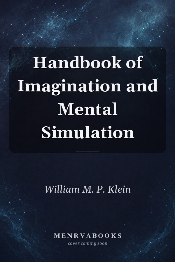 Handbook of Imagination and Mental Simulation