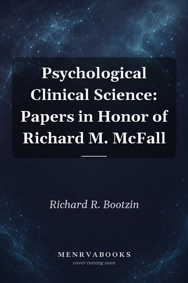 Psychological Clinical Science: Papers in Honor of Richard M. McFall