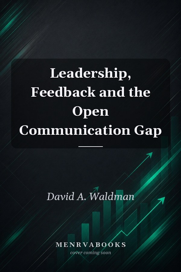 Leadership, Feedback and the Open Communication Gap