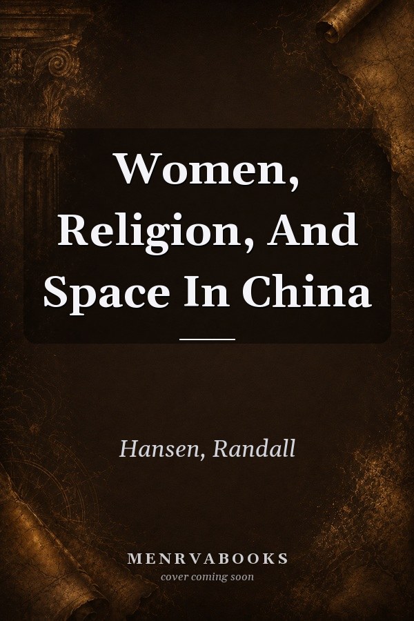 Women, Religion, and Space in China
