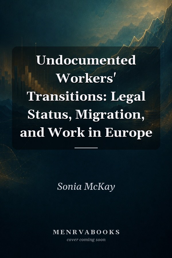 Undocumented Workers' Transitions: Legal Status, Migration, and Work in Europe