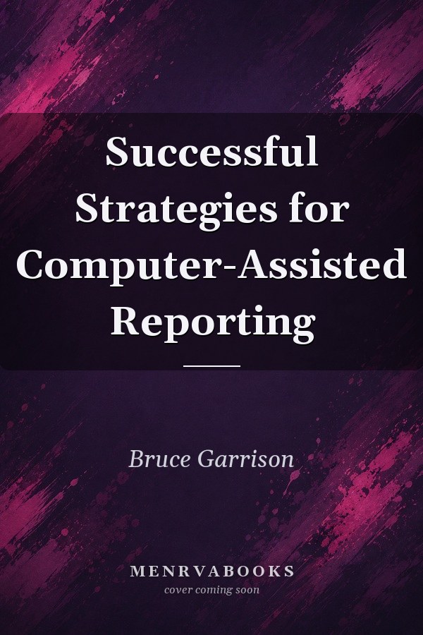 Successful Strategies for Computer-Assisted Reporting
