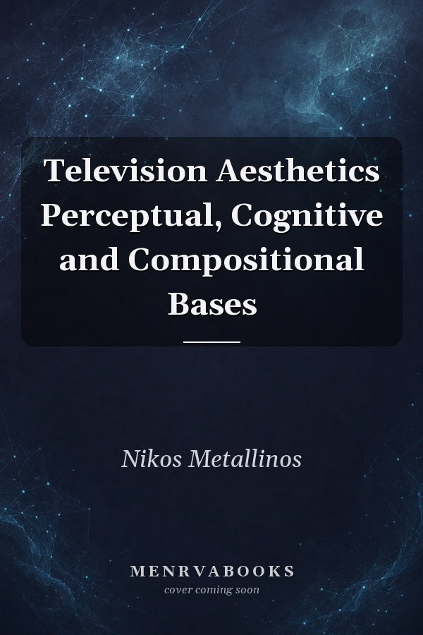 Television Aesthetics Perceptual, Cognitive and Compositional Bases