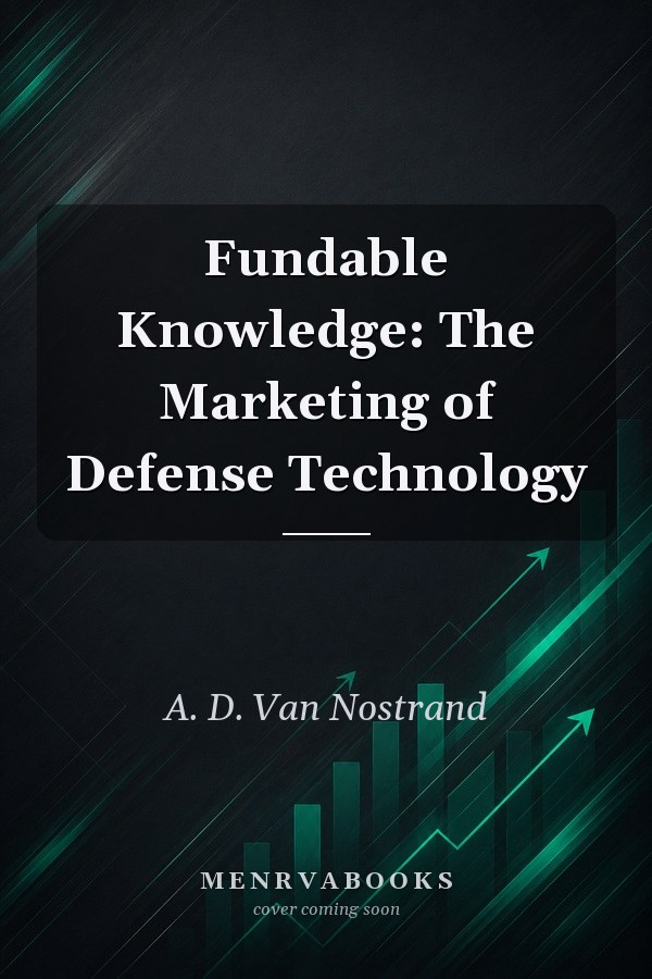 Fundable Knowledge: The Marketing of Defense Technology