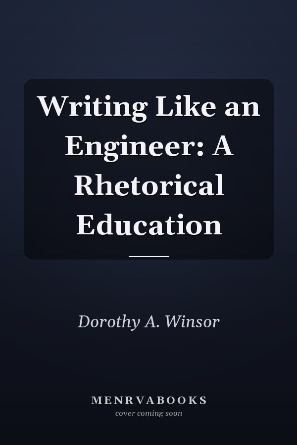 Writing Like an Engineer: A Rhetorical Education
