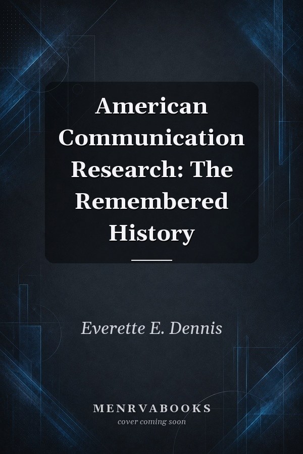 American Communication Research: The Remembered History