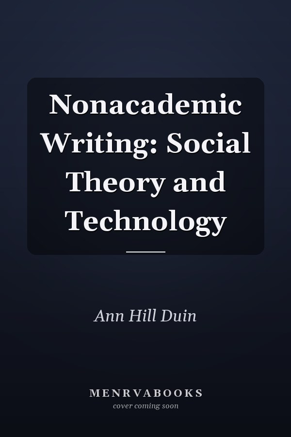Nonacademic Writing: Social Theory and Technology