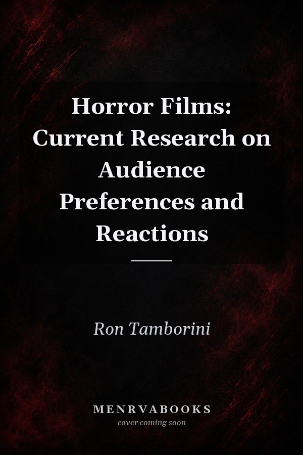 Horror Films: Current Research on Audience Preferences and Reactions