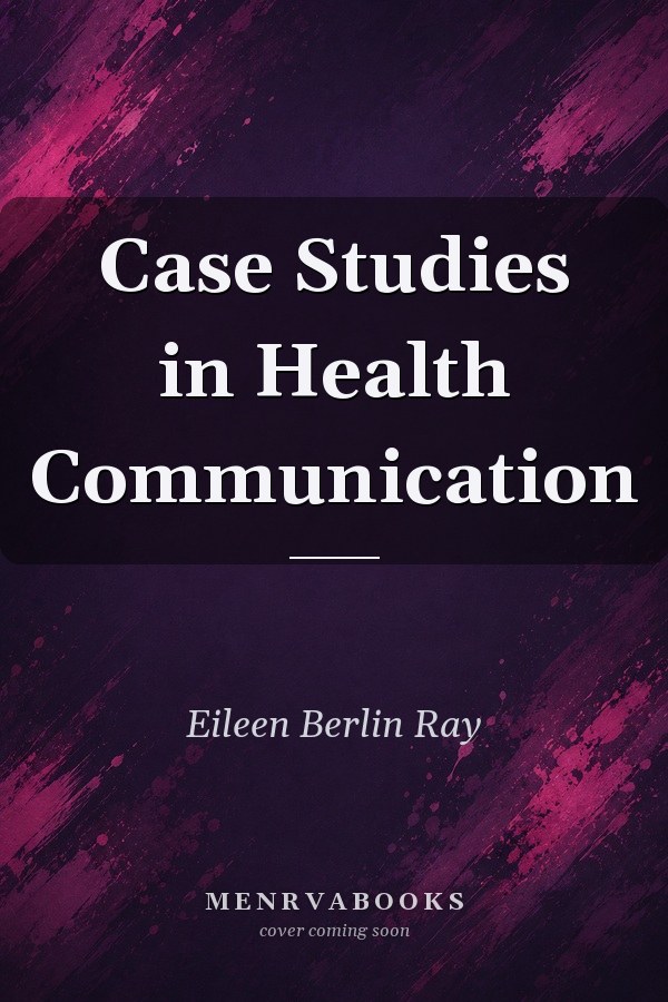 Case Studies in Health Communication