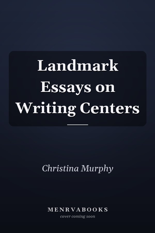 Landmark Essays on Writing Centers