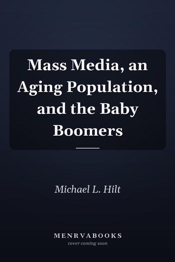 Mass Media, an Aging Population, and the Baby Boomers