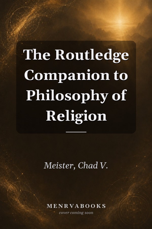 The Routledge Companion to Philosophy of Religion