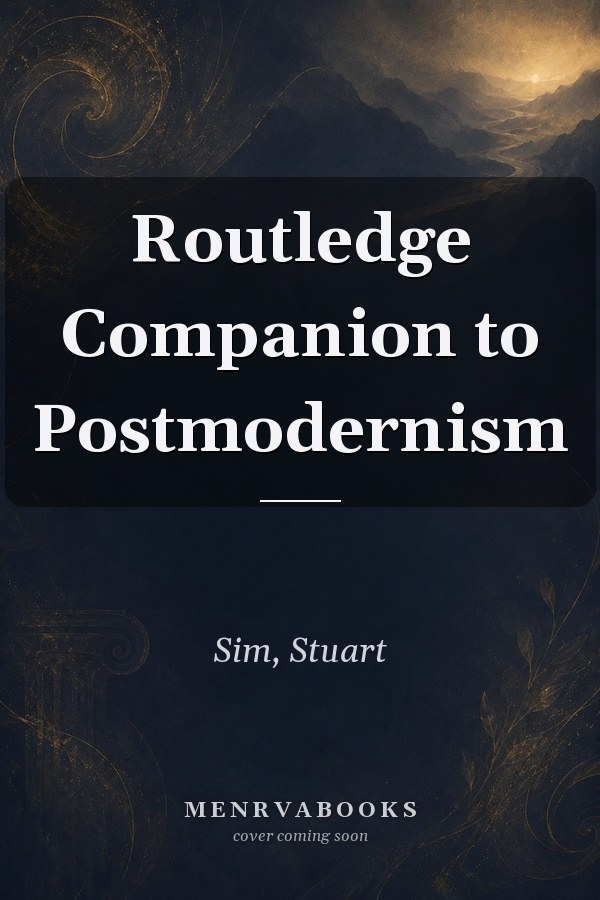 Routledge Companion to Postmodernism