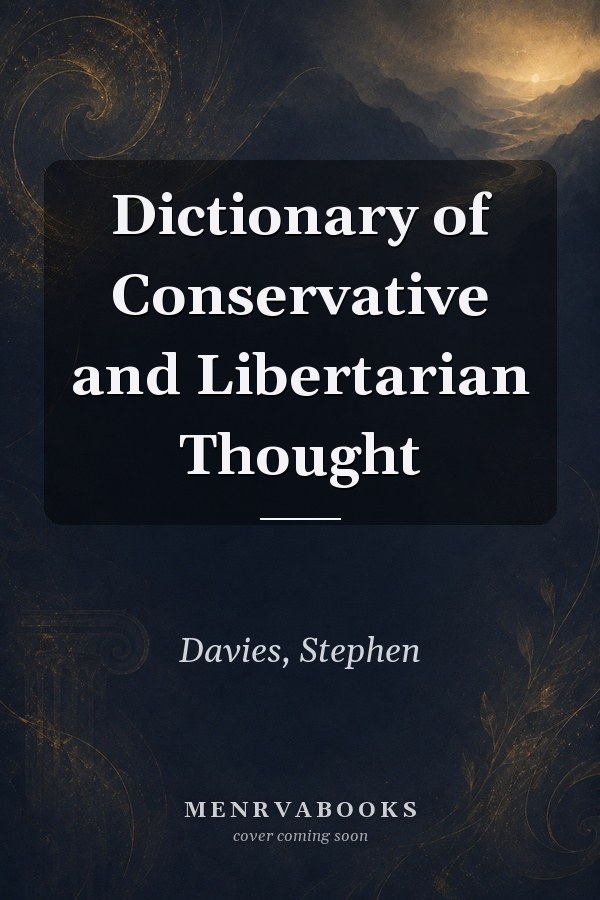 Dictionary of Conservative and Libertarian Thought
