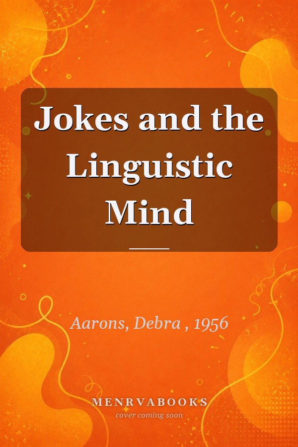 Jokes and the Linguistic Mind