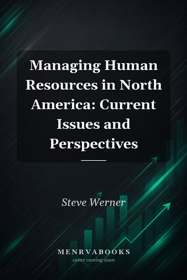 Managing Human Resources in North America: Current Issues and Perspectives