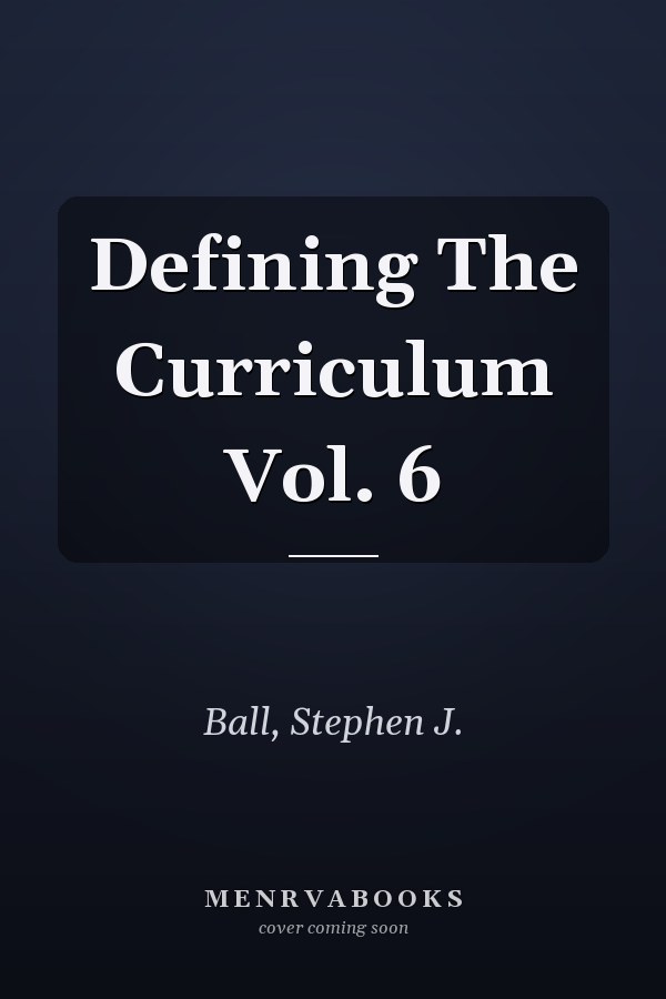 Defining The Curriculum: Vol. 6