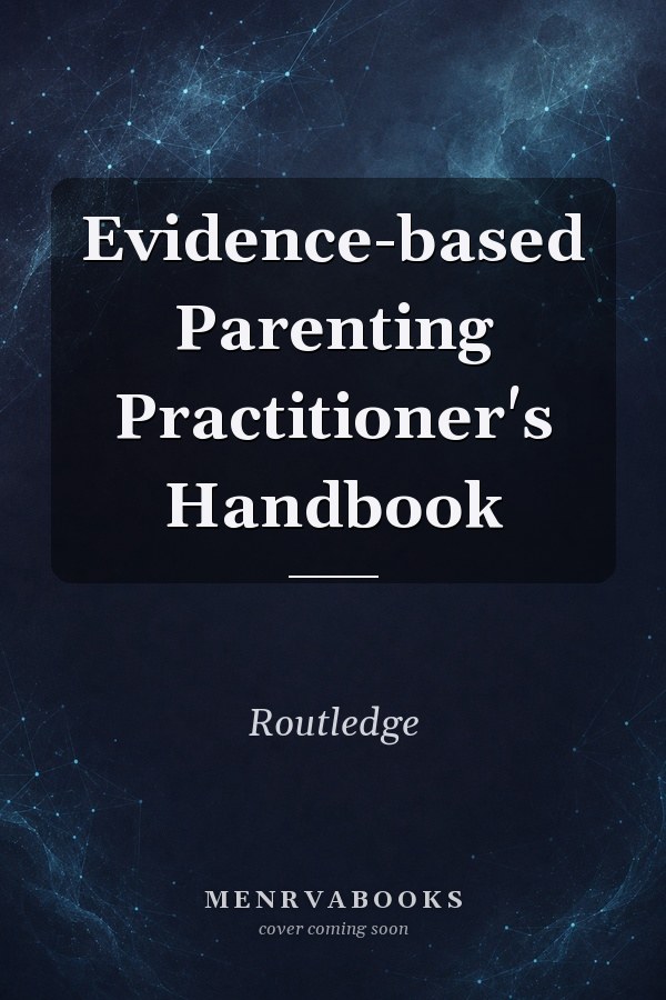 Evidence-based Parenting Practitioner's Handbook