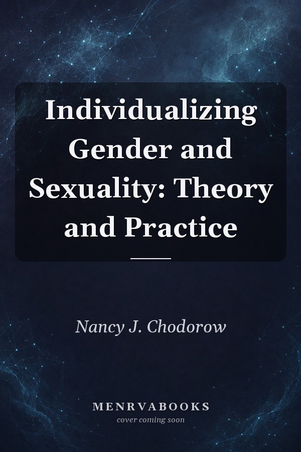 Individualizing Gender and Sexuality: Theory and Practice