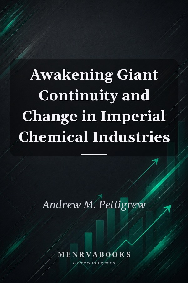 Awakening Giant Continuity and Change in Imperial Chemical Industries