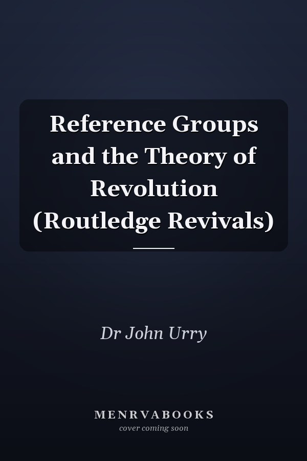 Reference Groups and the Theory of Revolution