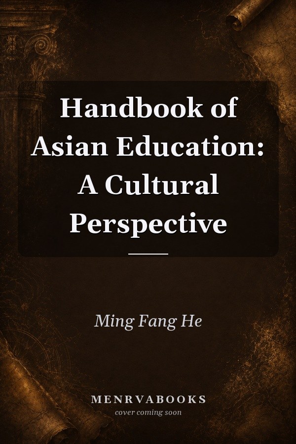Handbook of Asian Education: A Cultural Perspective
