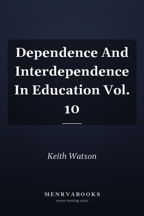 Dependence and Interdependence in Education