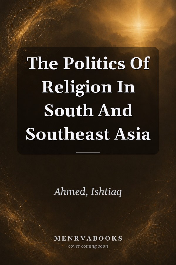 The Politics of Religion in South and Southeast Asia