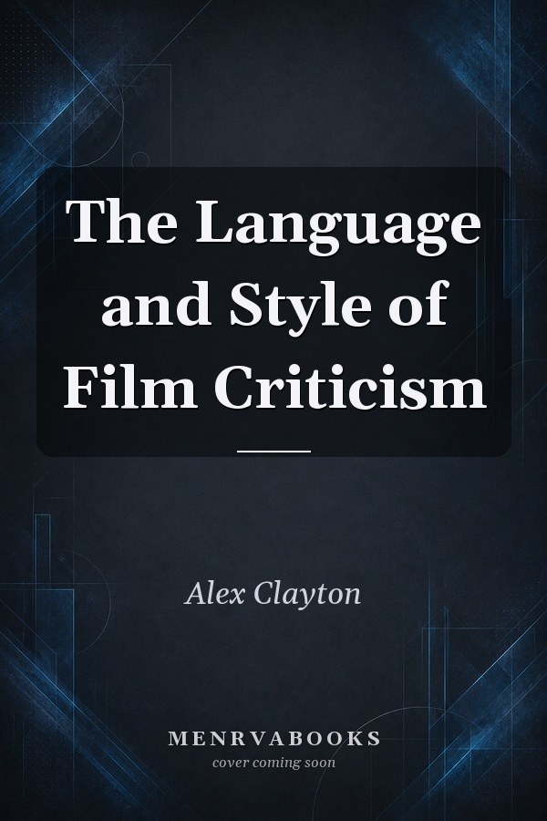 The Language and Style of Film Criticism