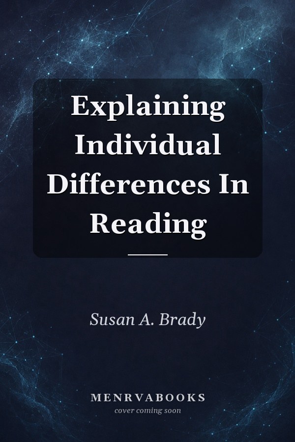 Explaining Individual Differences In Reading