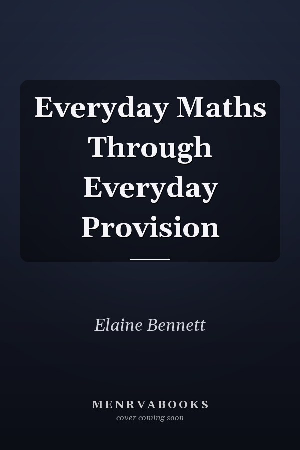 Everyday Maths Through Everyday Provision