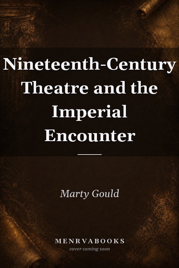 Nineteenth-Century Theatre and the Imperial Encounter