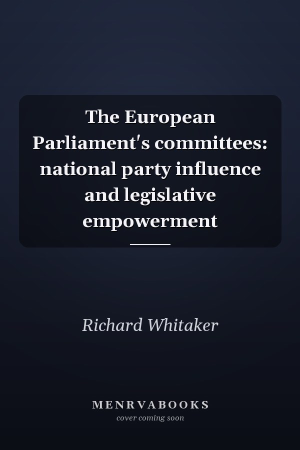 The European Parliament's Committees: National Party Influence and Legislative Empowerment
