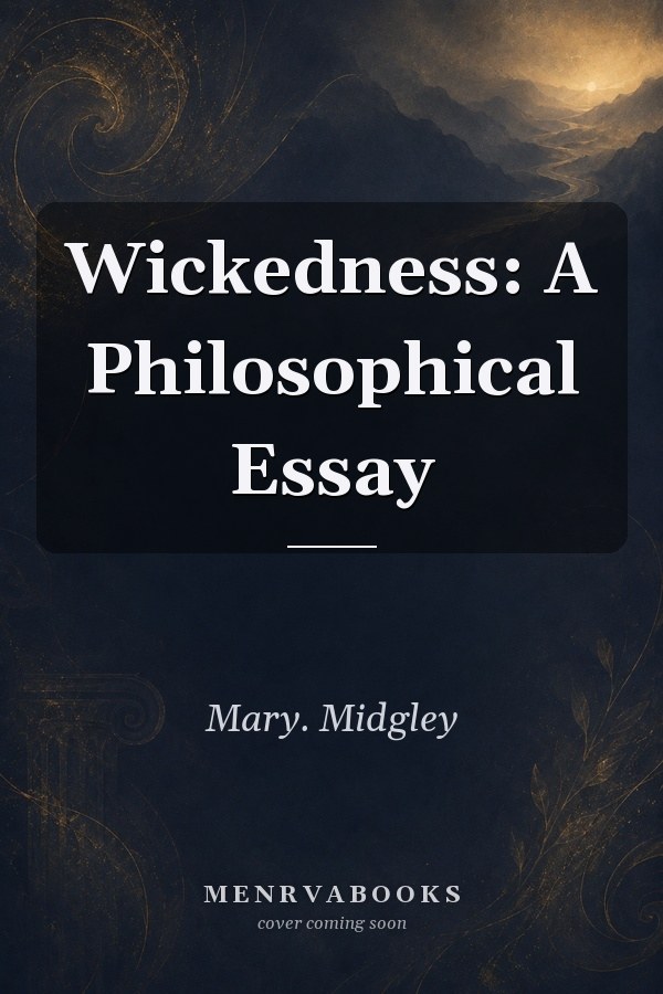 Wickedness: A Philosophical Essay