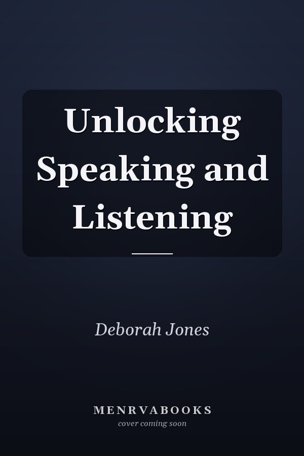Unlocking Speaking and Listening