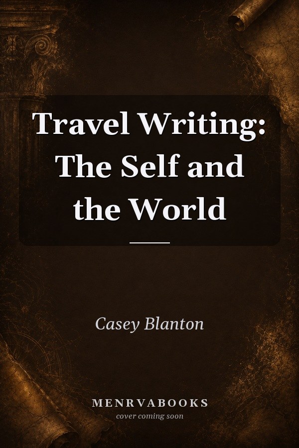 Travel Writing: The Self and the World